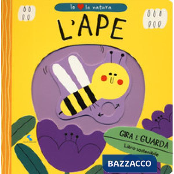 Ape. Io amo la natura. Ediz. a colori (L')