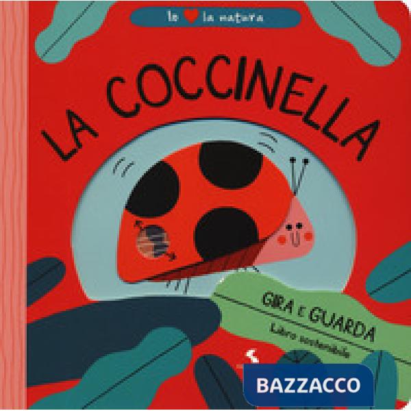 Coccinella. Io amo la natura. Ediz. a colori (La)