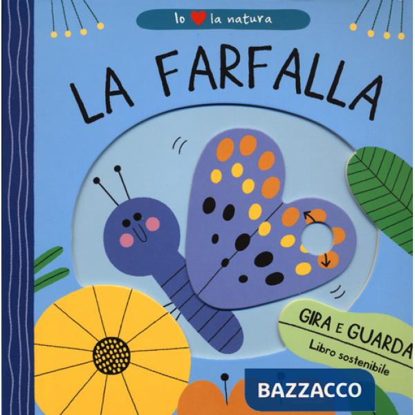 Farfalla. Io amo la natura. Ediz. a colori (La)