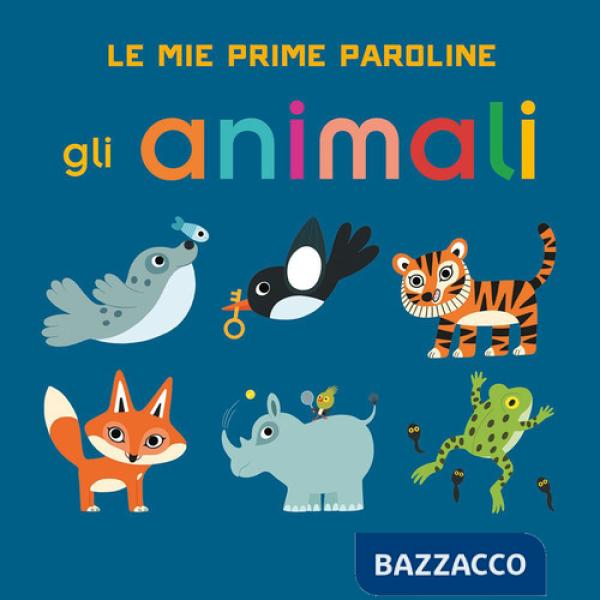 Animali. Le mie prime paroline. Ediz. a colori (Gli)