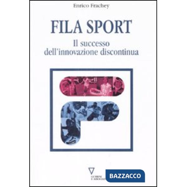 Fila sport. Il successo dell'innovazione discontinua