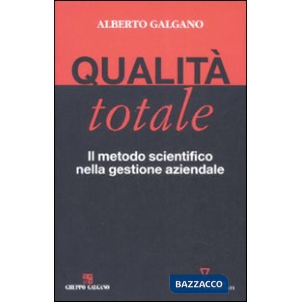 Qualità totale. Il metodo scientifico nella gestione aziendale