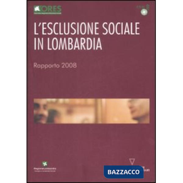 Esclusione sociale in Lombardia. Rapporto 2008 (L')