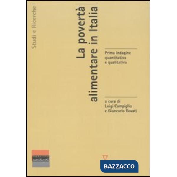 Povertà alimentare in Italia. Prima indagine quantitativa e qualitativa (La)