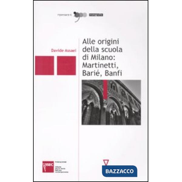 Alle origini della scuola di Milano: Martinetti, Barié, Banfi