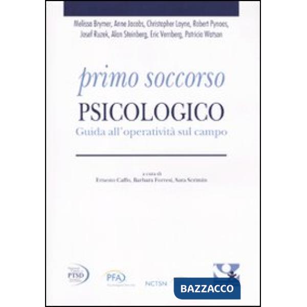 Primo soccorso psicologico. Guida all'operatività sul campo