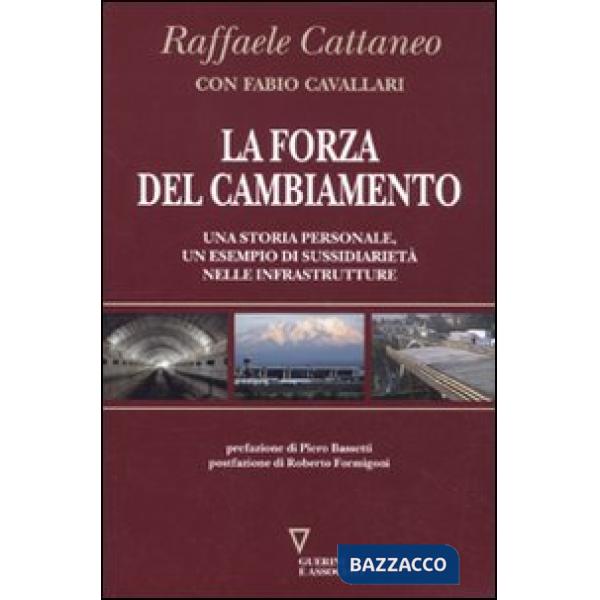 Forza del cambiamento. Una storia personale, un esempio di sussidiarietà nelle infrastrutture (La)