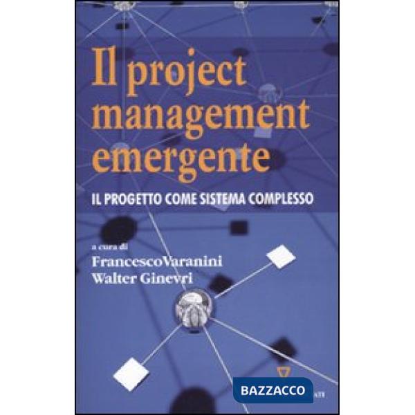 Project management emergente. Il progetto come sistema complesso (Il)