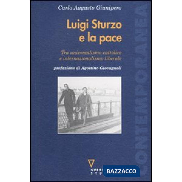 Luigi Sturzo e la pace. Tra universalismo cattolico e internazionalismo liberale