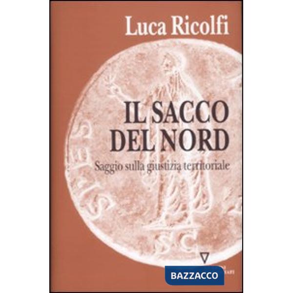 Sacco del nord. Saggio sulla giustizia territoriale (Il)