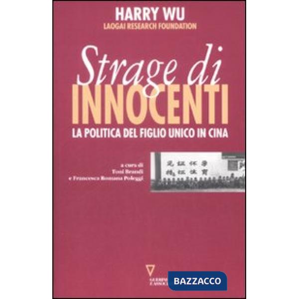Strage degli innocenti. La politica del figlio unico in Cina (La)