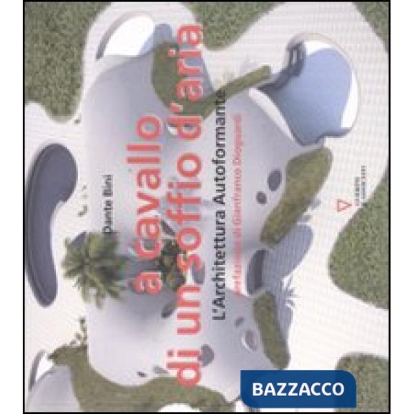 A cavallo di un soffio d'aria. L'architettura autoformante