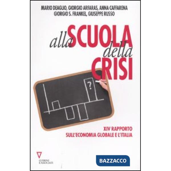 Alla scuola della crisi. 14° rapporto sull'economia globale e l'Italia