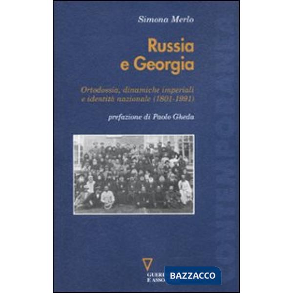 Russia e Georgia. Ortodossia, dinamiche imperiali e identità nazionale (1801-1991)