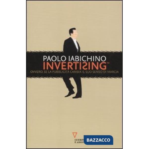 Invertising. Ovvero, se la pubblicità cambia il suo senso di marcia