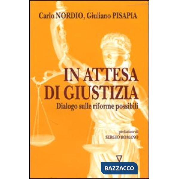 In attesa di giustizia. Dialogo sulle riforme possibili