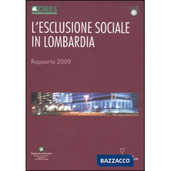 Esclusione sociale in Lombardia. Rapporto 2009 (L')