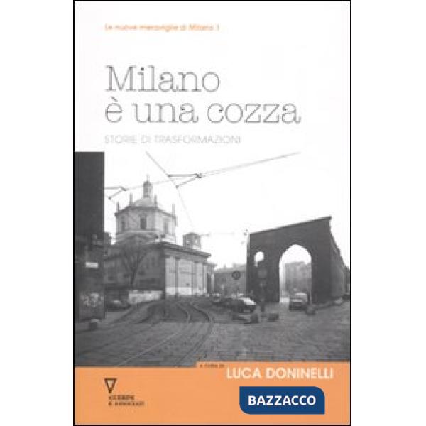 Milano è una cozza. Storie di trasformazioni