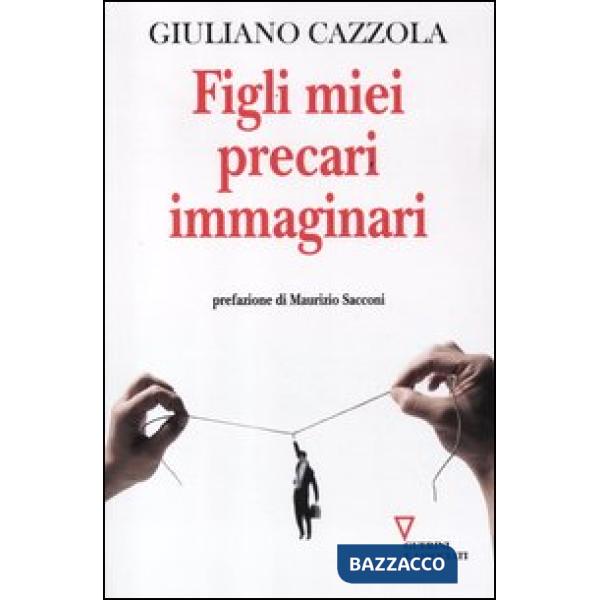 Figli miei precari immaginari
