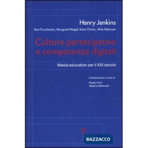 Culture partecipative e competenze digitali. Media education per il XXI secolo