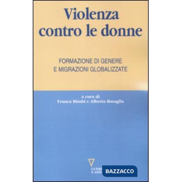 Violenza contro le donne. Formazione di genere e migrazioni globalizzate