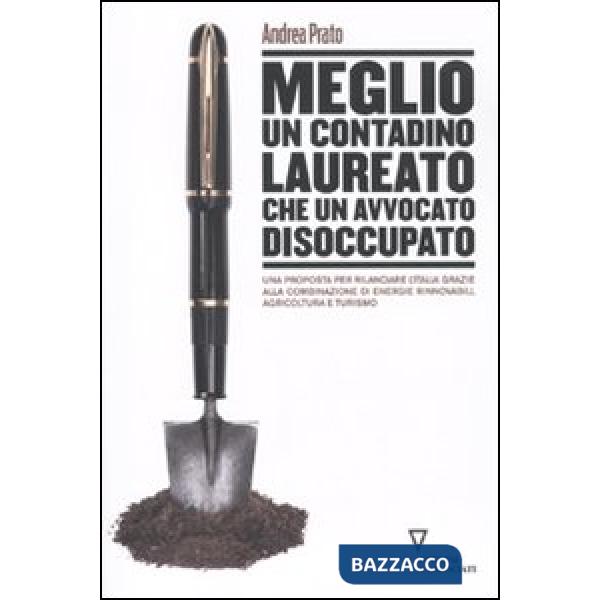 Meglio un contadino laureato che un avvocato disoccupato