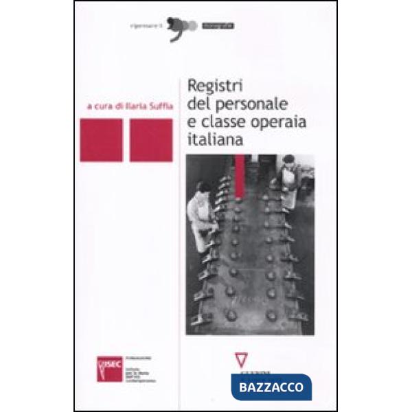 Registri del personale e classe operaia italiana