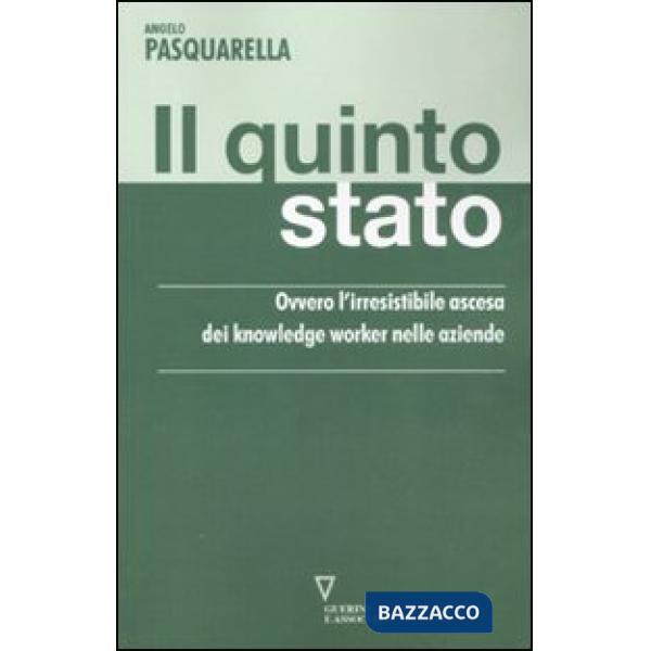 Quinto stato. Ovvero l'irresistibile ascesa dei knowledge worker nelle aziende (Il)