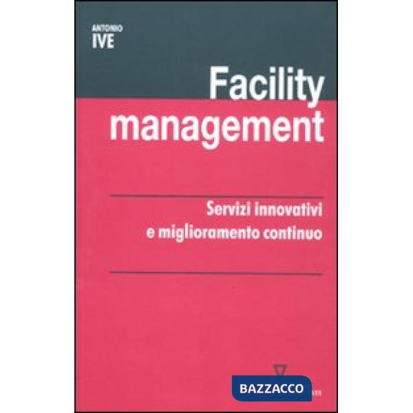 Facility management. Servizi innovativi e miglioramento continuo