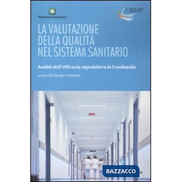 Valutazione della qualità nel sistema sanitario. Analisi dell'efficacia ospedaliera in Lombardia (La)