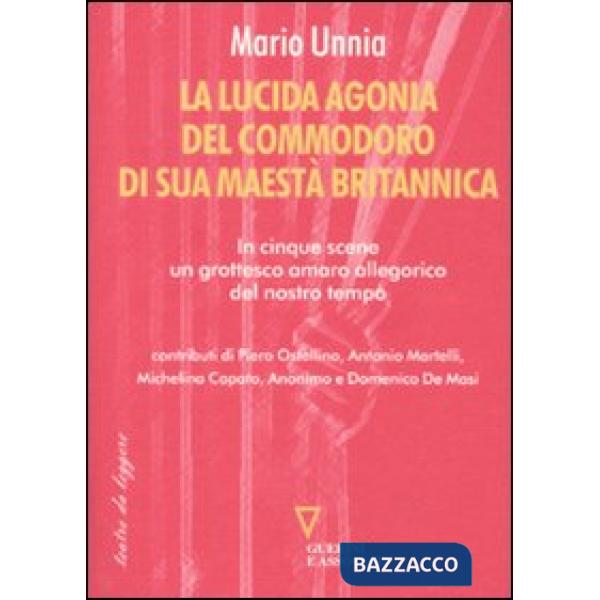 Lucida agonia del commodoro di sua maestà britannica (La)