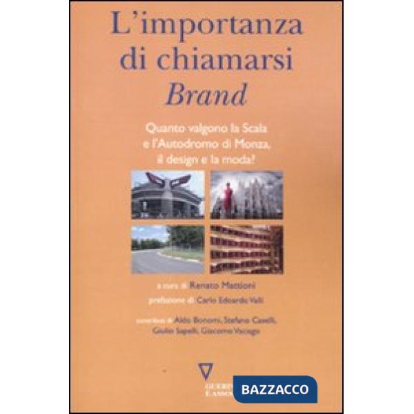 Importanza di chiamarsi brand. Quanto valgono la Scala e l'Autodromo di Monza, il design e la moda? (L')