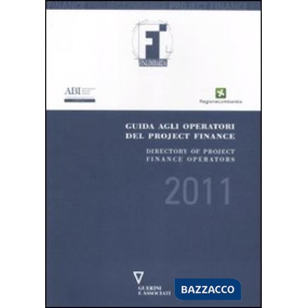 Guida agli operatori del project finance 2011-Directory of project finance operators 2011. Ediz. bilingue