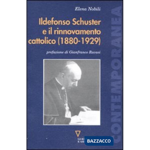 Ildefonso Schuster e il rinnovamento cattolico (1880-1929)