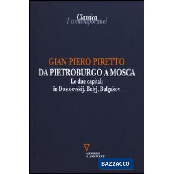 Da Pietroburgo a Mosca. Le due capitali in Dostoevskij, Belyj, Bulgakov
