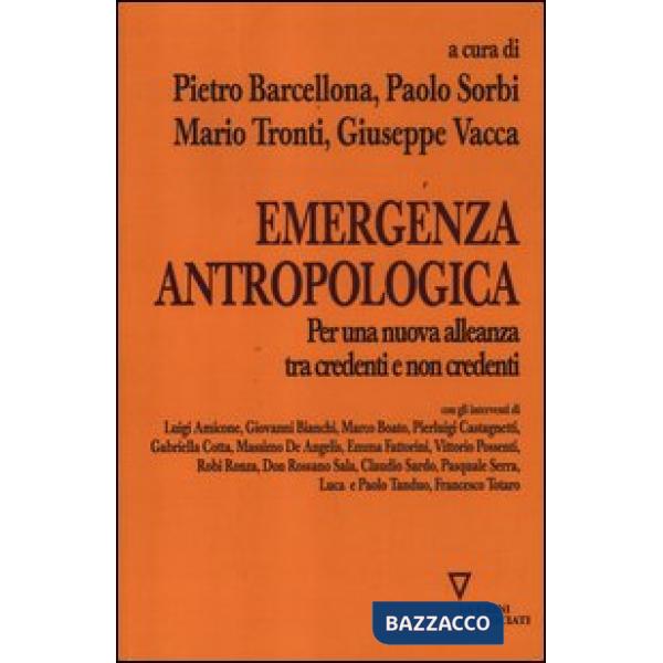 Emergenza antropologica. Per una nuova alleanza tra credenti e non credenti