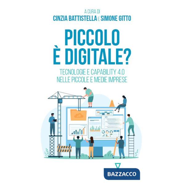 Piccolo è digitale? Tecnologie e capability 4.0 nelle piccole e medie imprese