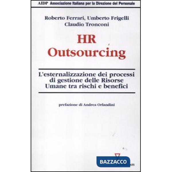 HR outsourcing. L'esternalizzazione dei processi di gestione delle risorse umane tra rischi e benefici