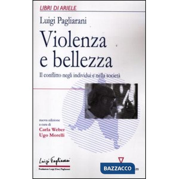 Violenza e bellezza. Il conflitto negli individui e nella società