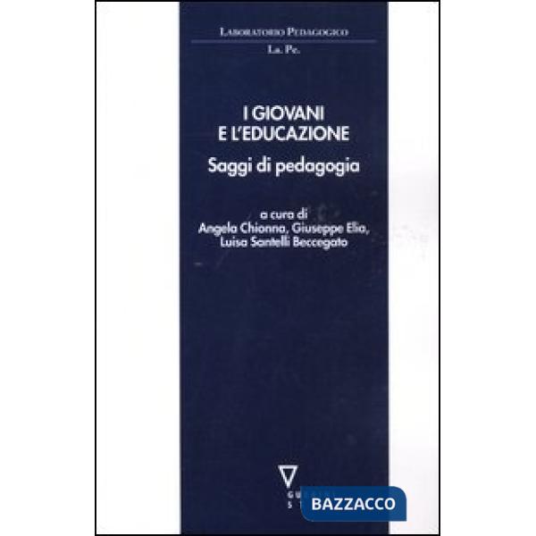 Giovani e l'educazione. Saggi di pedagogia (I)