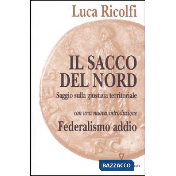 Sacco del nord. Saggio sulla giustizia territoriale (Il)