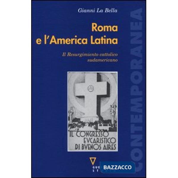 Roma e l'America Latina. Il Resurgimiento cattolico sudamericano