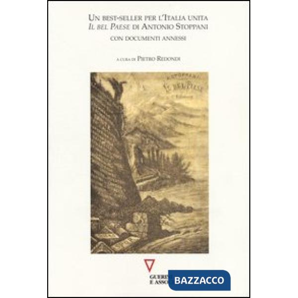 Best-seller per l'Italia unita. «Il Bel Paese» di Antonio Stoppani con documenti annessi (Un)