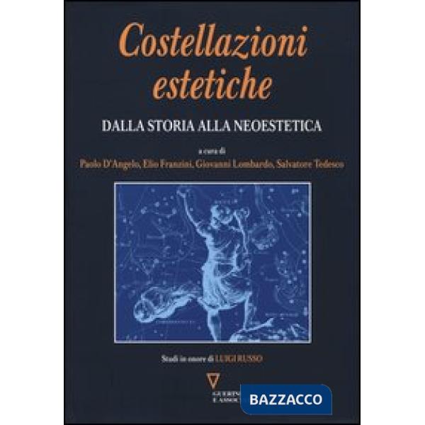Costellazioni estetiche. Dalla storia alla neoestetica