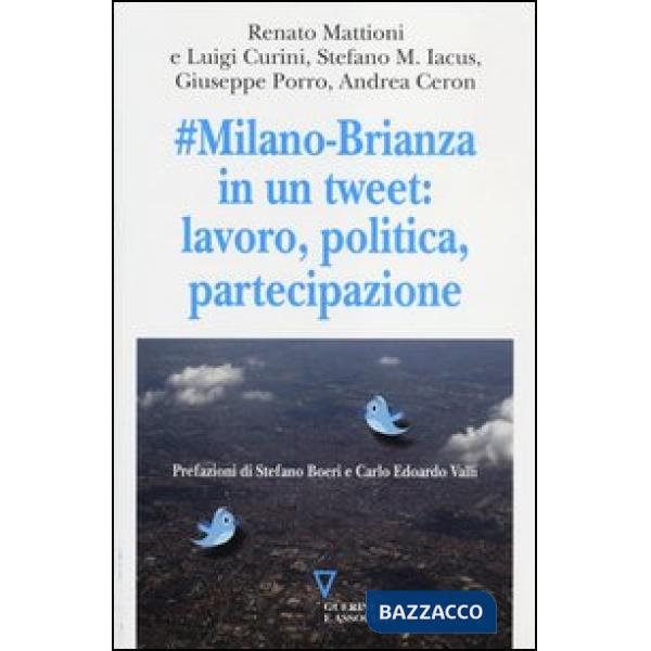 Milano-Brianza in un tweet: lavoro, politica, partecipazione