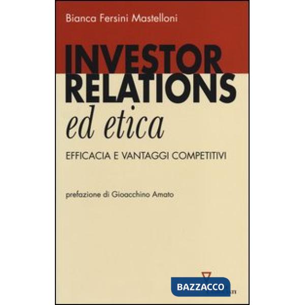 Investor relations ed etica. Efficacia e vantaggi competitivi