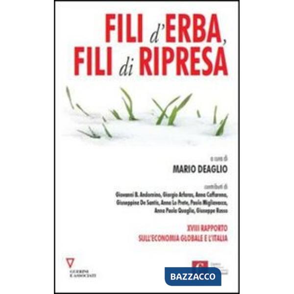 Fili d'erba, fili di ripresa. XVIII rapporto sull'economia globale e l'Italia