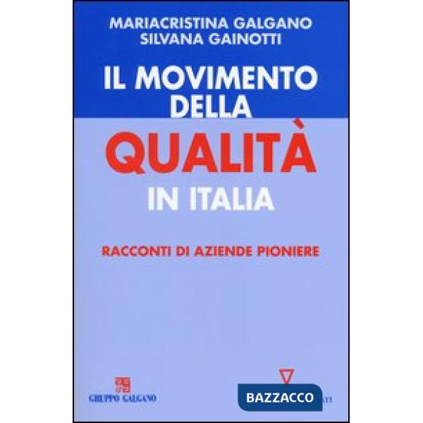 Movimento della qualità in Italia. Racconti di aziende pioniere (Il)