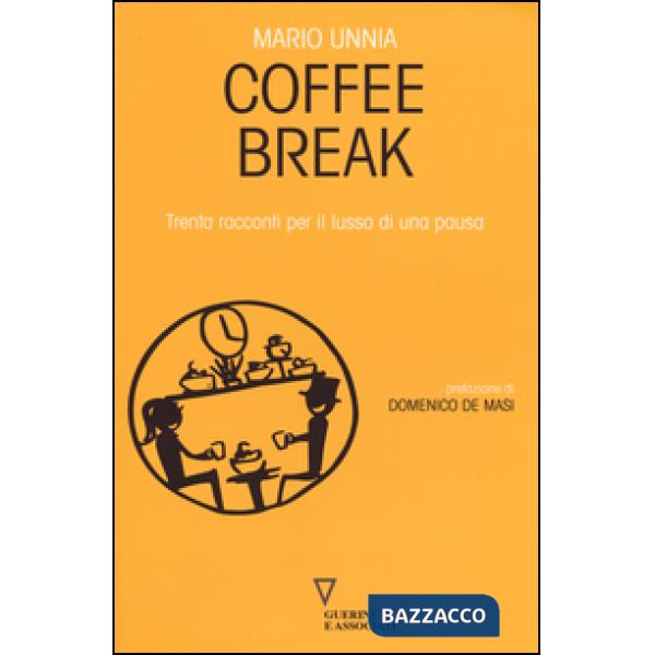 Coffee break. Trenta racconti per il lusso di una pausa