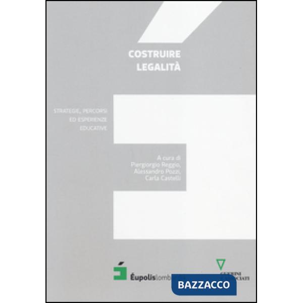 Costruire legalità. Strategie, percorsi ed esperienze educative
